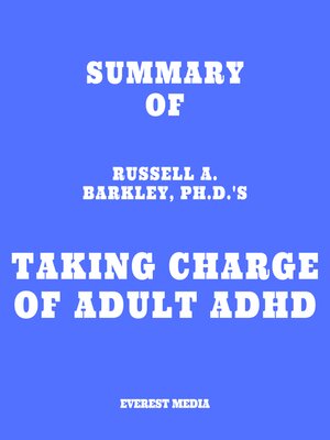 cover image of Summary of Russell A. Barkley, Ph.D.'sTaking Charge of Adult ADHD